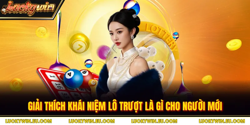 Giải thích khái niệm lô trượt là gì cho người mới