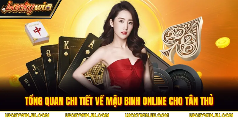 Tổng quan chi tiết về mậu binh online cho tân thủ